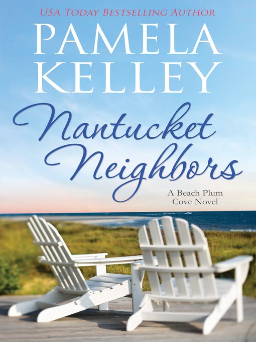 Title details for Nantucket Neighbors by Pamela M. Kelley - Available